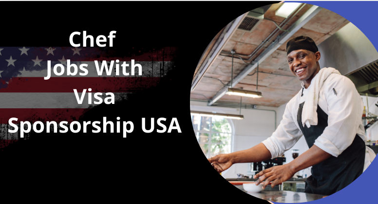 New Chef Jobs With Visa Sponsorship USA