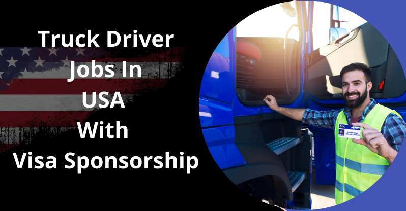 Truck Driver Jobs In USA With Visa Sponsorship