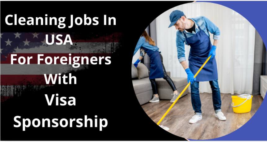 Cleaning Jobs In USA For Foreigners With Visa Sponsorship